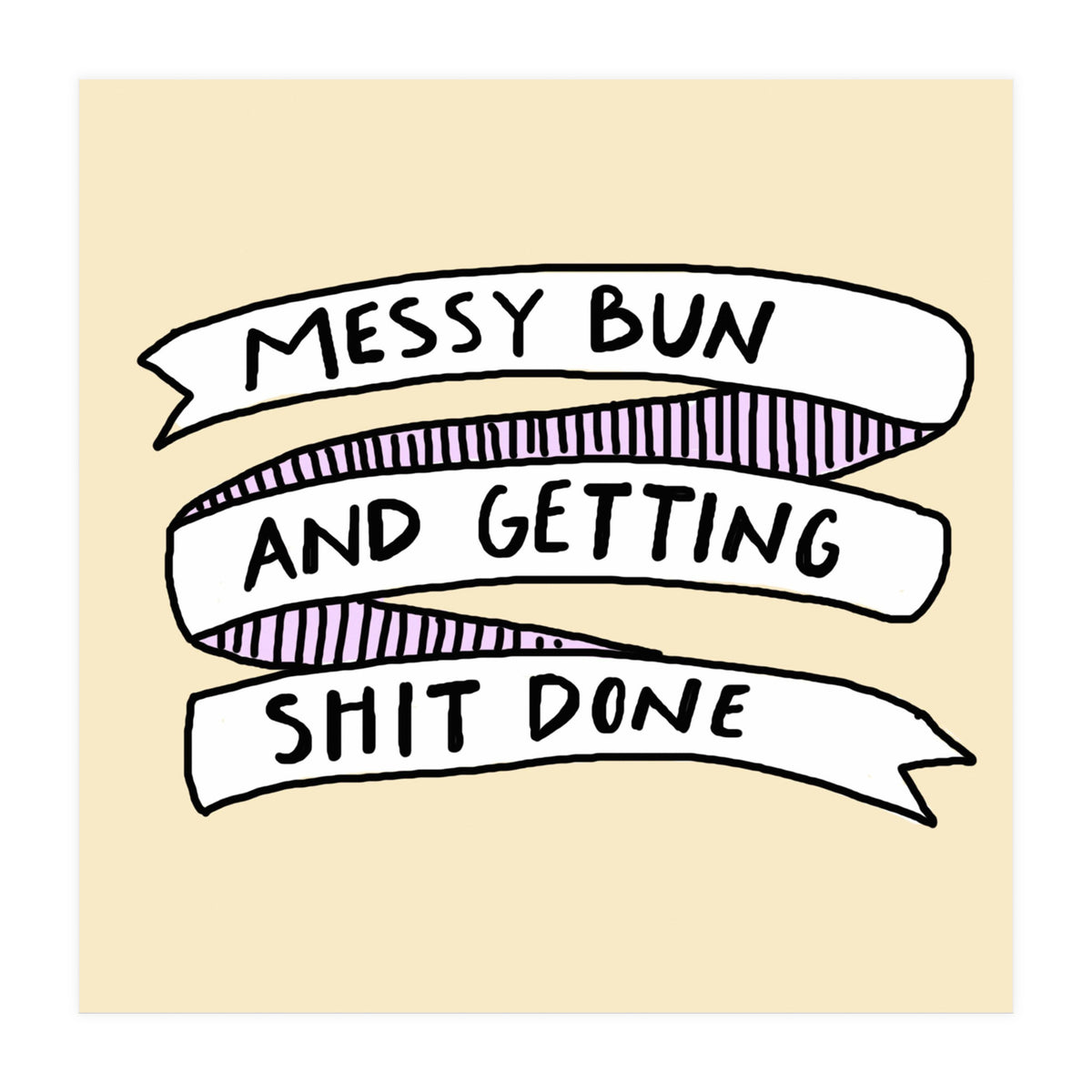 Messy Bun & Get Stuff Done (Print Only)