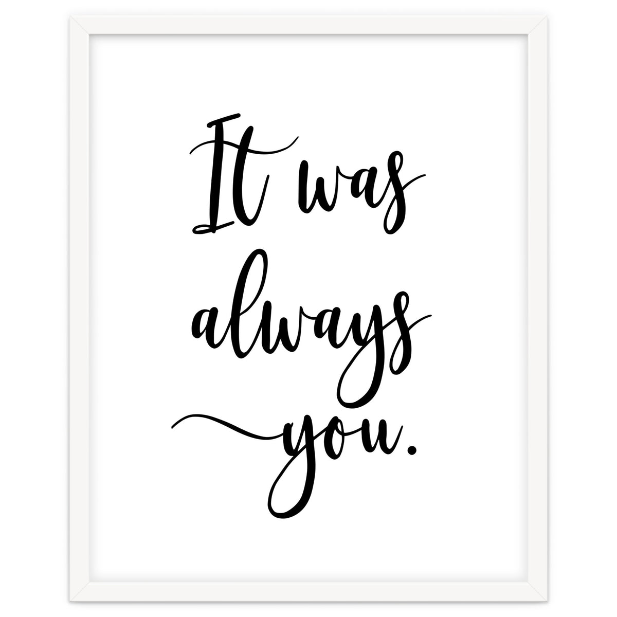 It Was Always You