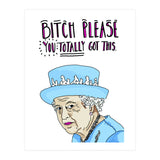 Bitch Please, You Totally Got This (Print Only) thumbnail