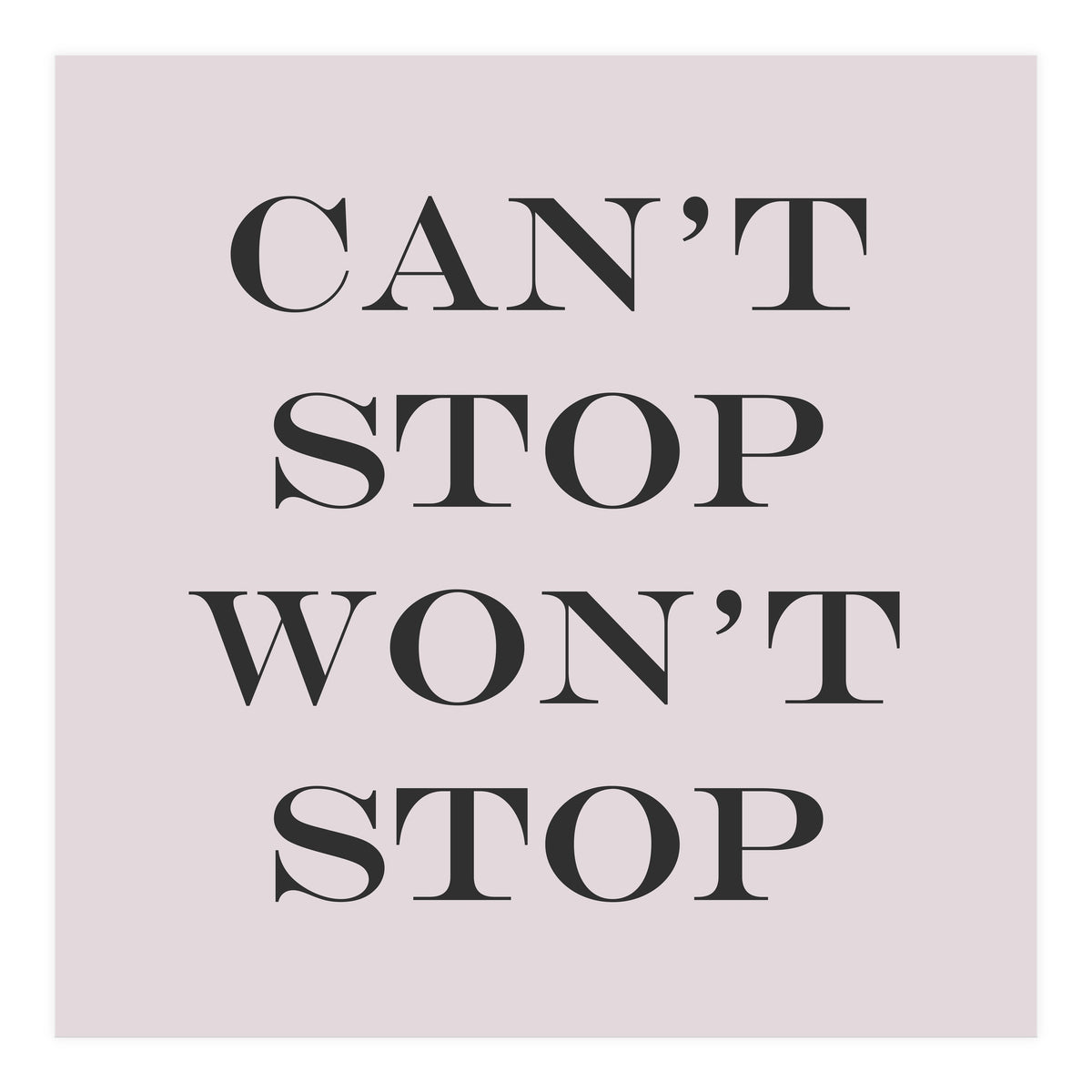 Can't Stop (Print Only)