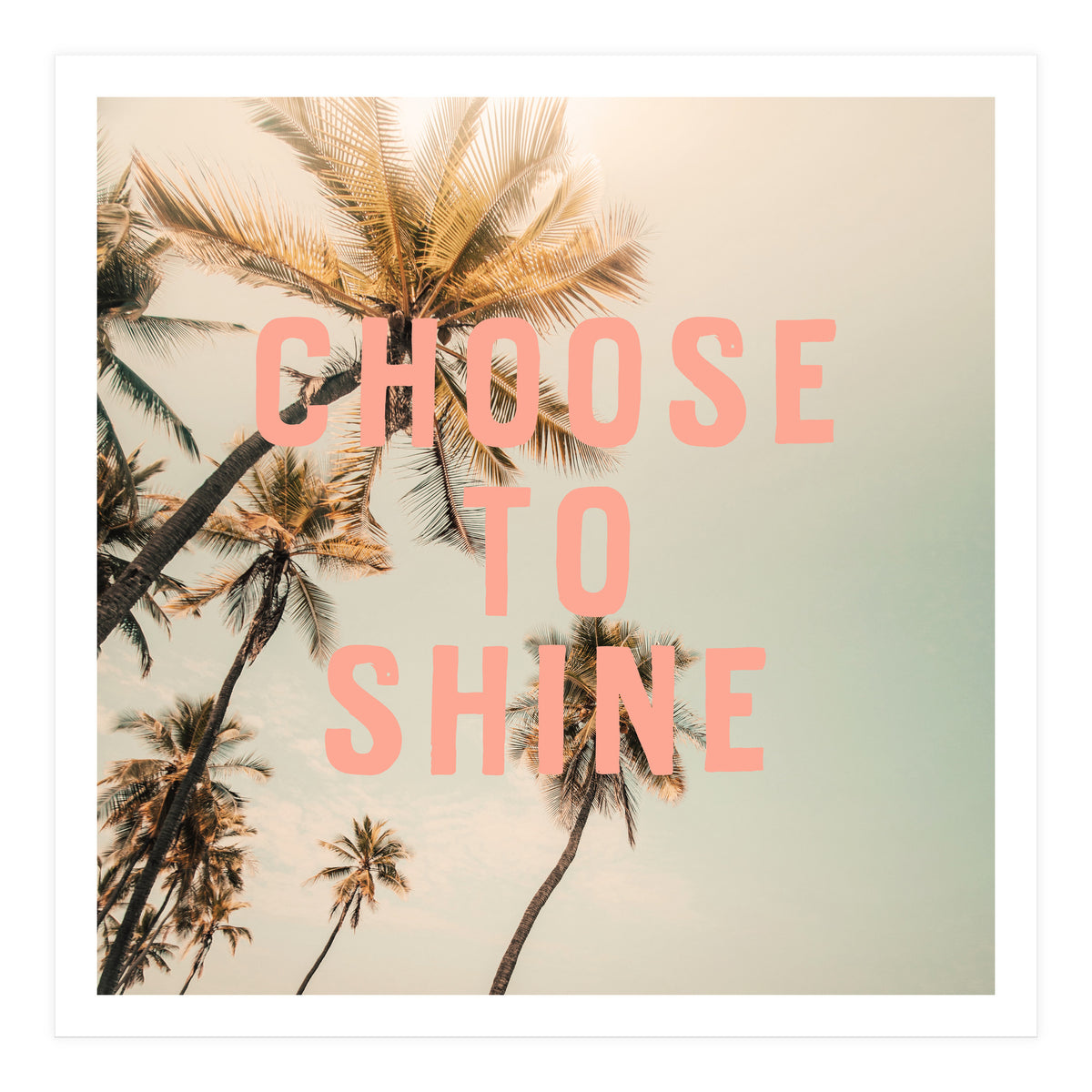 Choose To Shine  (Print Only)
