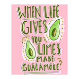 When Life Gives You Limes, Make Guacamole (Print Only) thumbnail