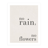 No Rain, No Flowers (Print Only)