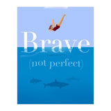 Brave Not Perfect (Print Only) thumbnail