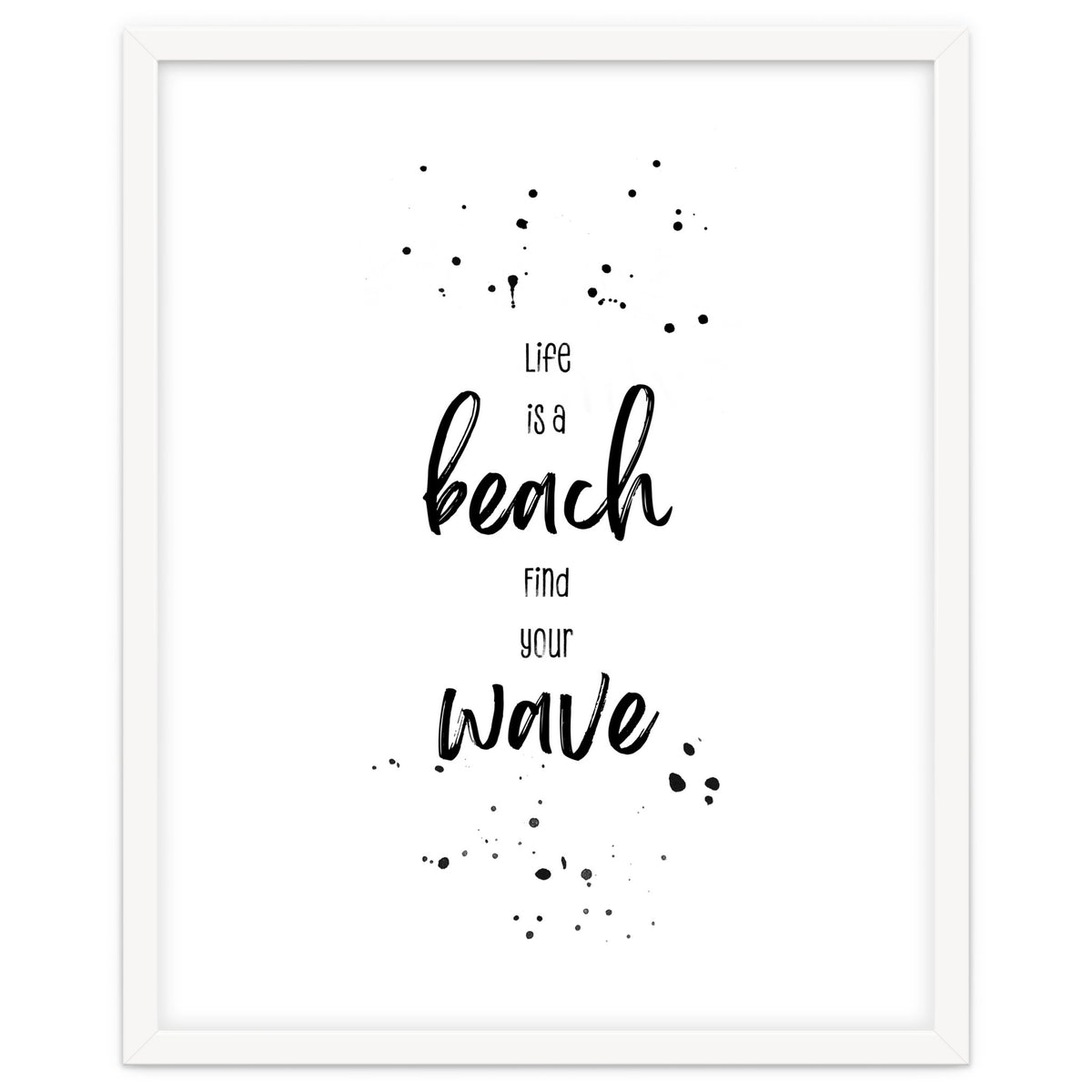 Life is a beach. Find your wave.