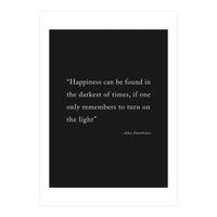 Happiness Can Be Found Dumbledore Quote (Print Only)