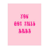 You Got This Babe (Print Only) thumbnail