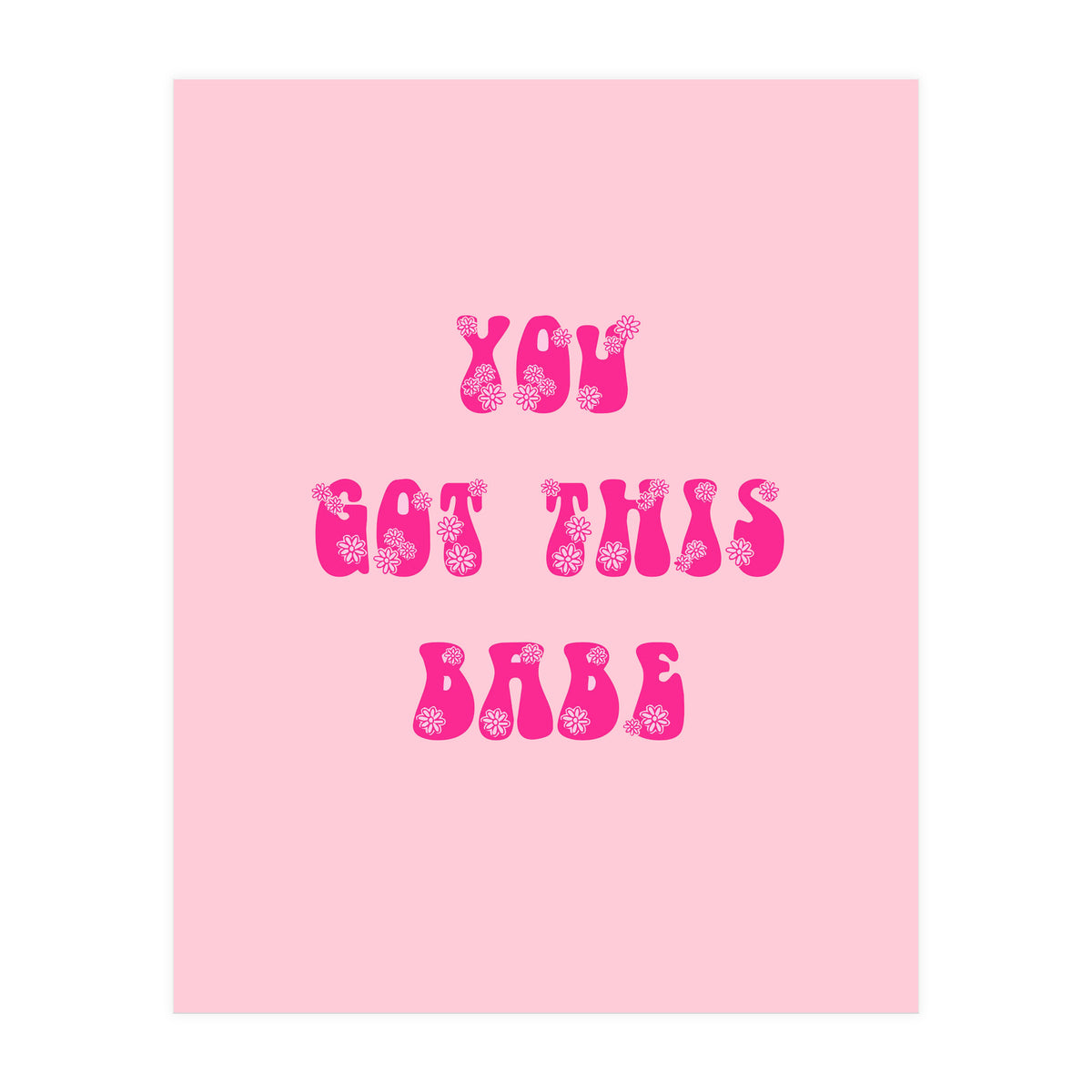 You Got This Babe (Print Only)