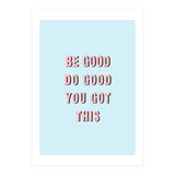 Be Good Do Good Vasare Nar (Print Only) thumbnail