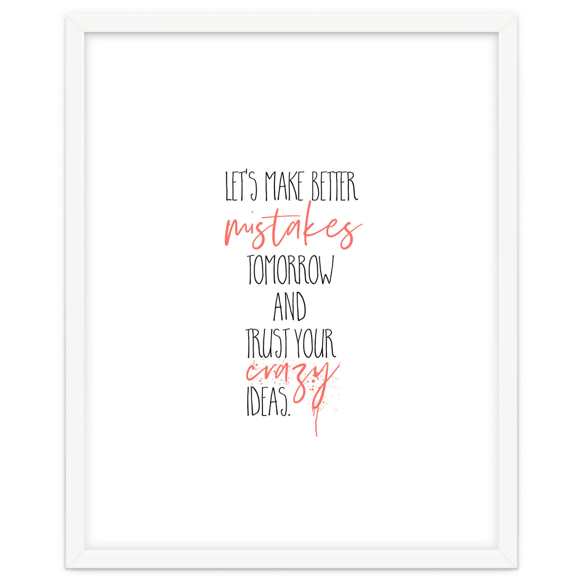 MAKE BETTER MISTAKES TOMORROW