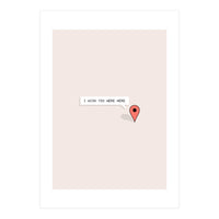 I Wish You Were Here (Print Only)