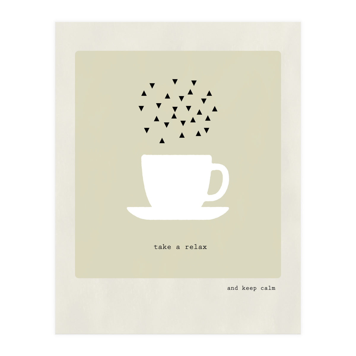 take a relax - coffee time  (Print Only)
