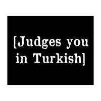 Judges You In Turkish (Print Only)