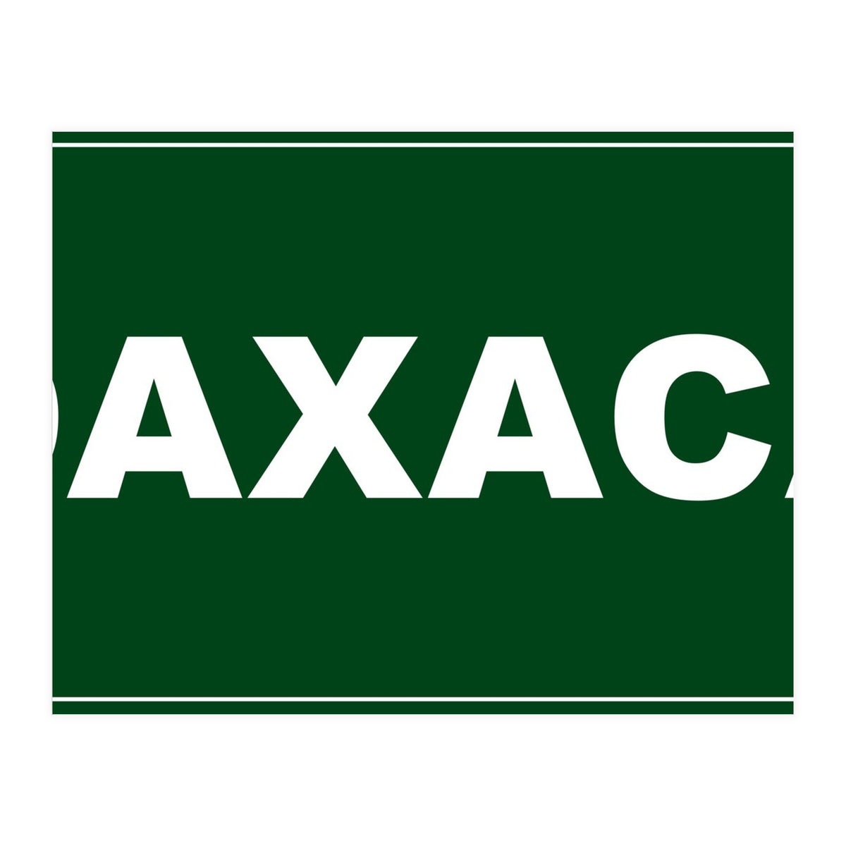 Let`s go to Oaxaca, Mexico! Green road sign (Print Only)