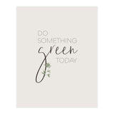 Do something green today (Print Only) thumbnail