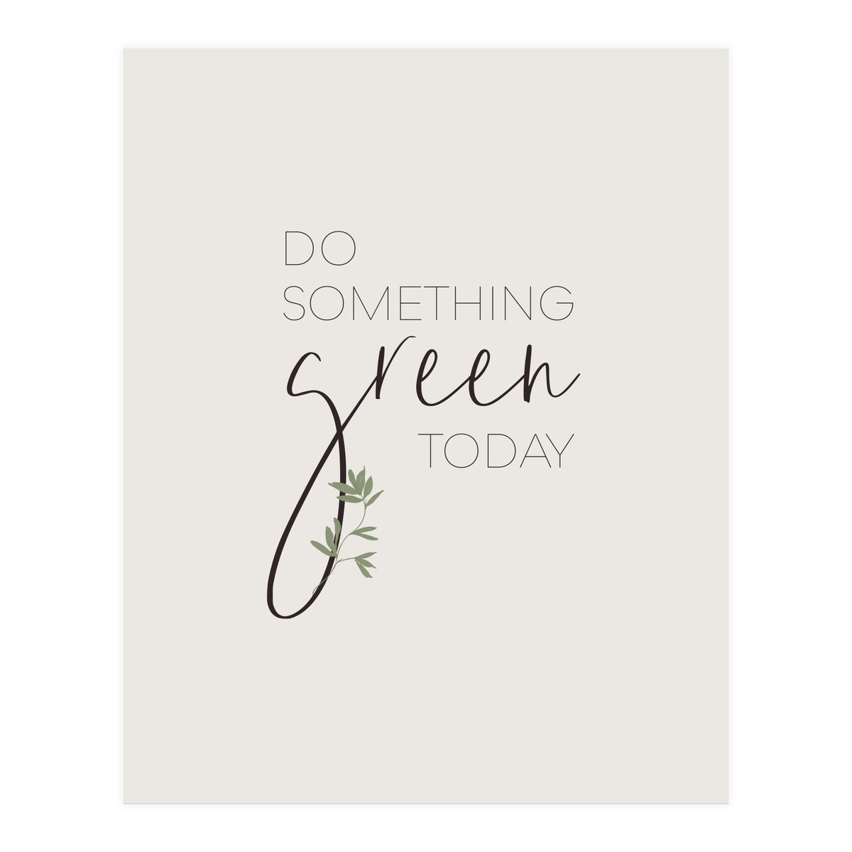Do something green today (Print Only)