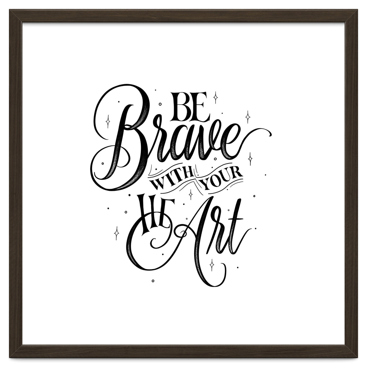 Be Brave With Your Heart