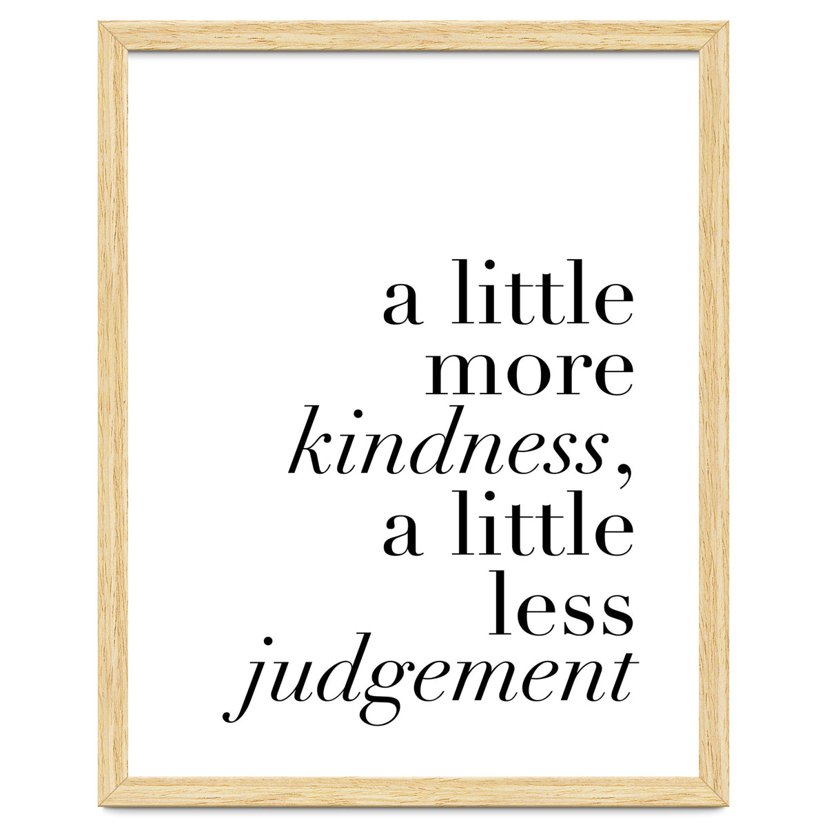 A Little More Kindness A Little Less Judgement