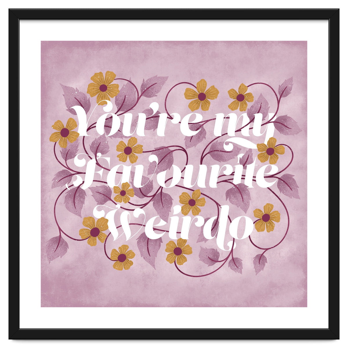 You're my Favourite Weirdo