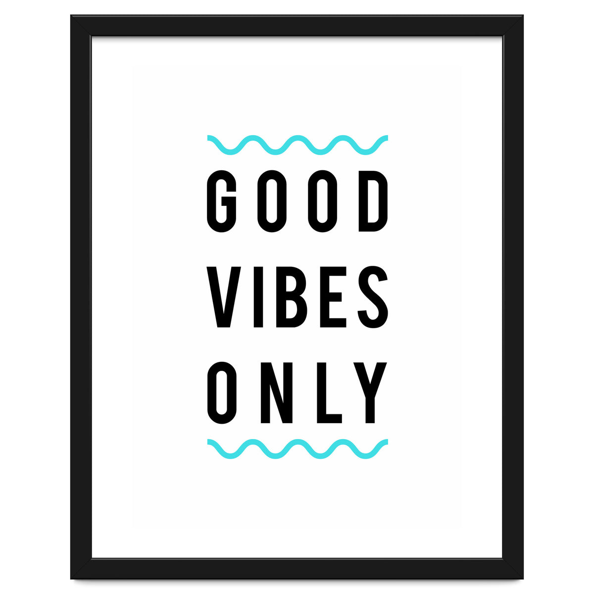 Good Vibes Only