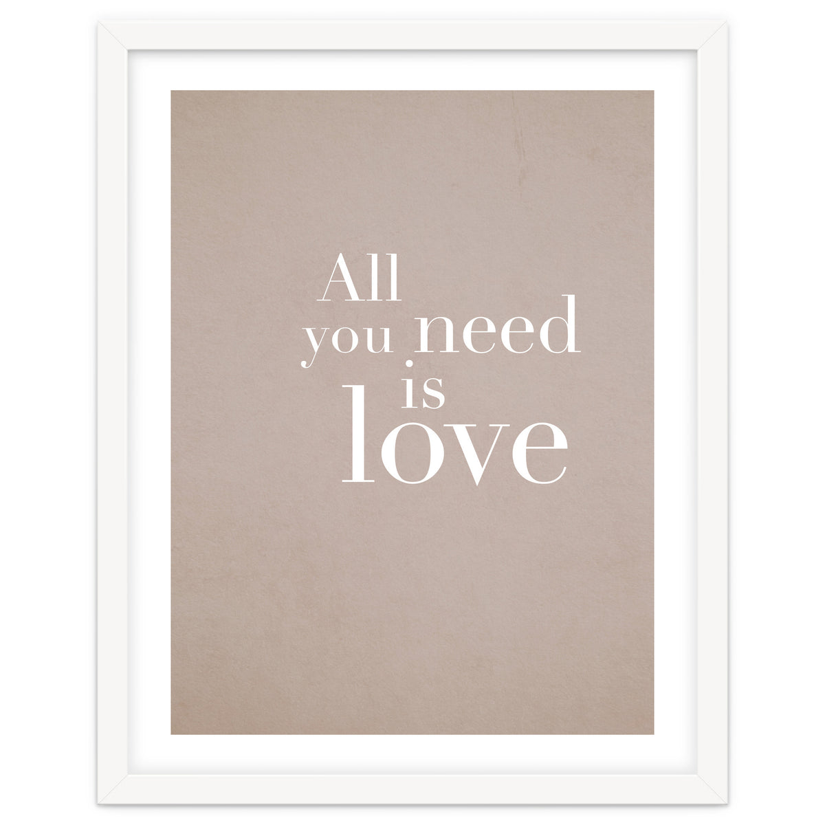 All You Need Is Love