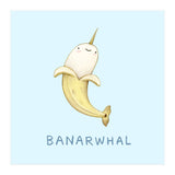 Banarwhal (Print Only) thumbnail