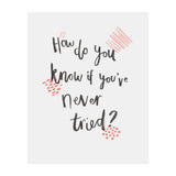 How Do You Know If You've Never Tried (Print Only) thumbnail
