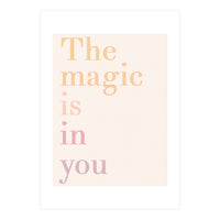 The Magic Is In You, Pastel (Print Only)