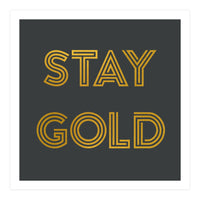 Stay Gold (Print Only)