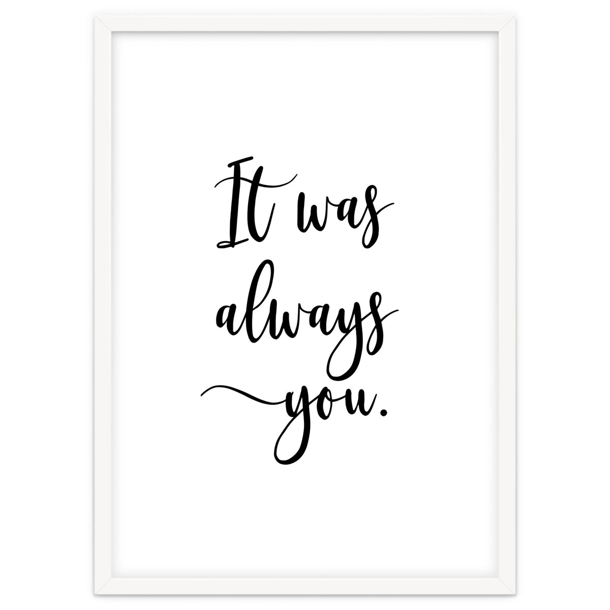 It Was Always You