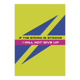 Modern Geometric Minimalist Typography If The Storm Is Strong I Will Not Give Up (Print Only) thumbnail