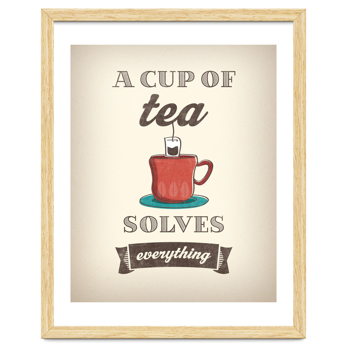 A Cup Of Tea Solves Everything