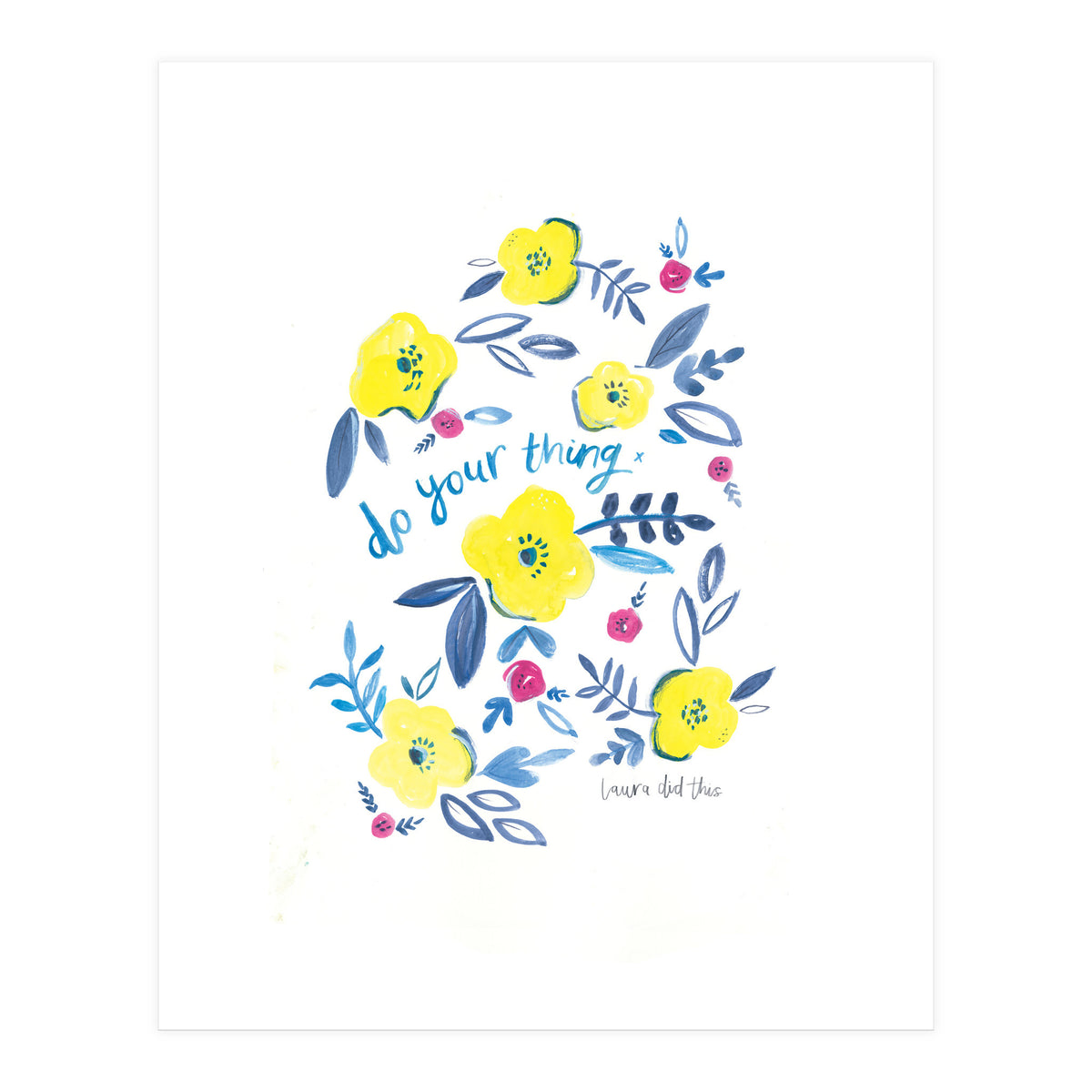 Do Your Thing Floral (Print Only)