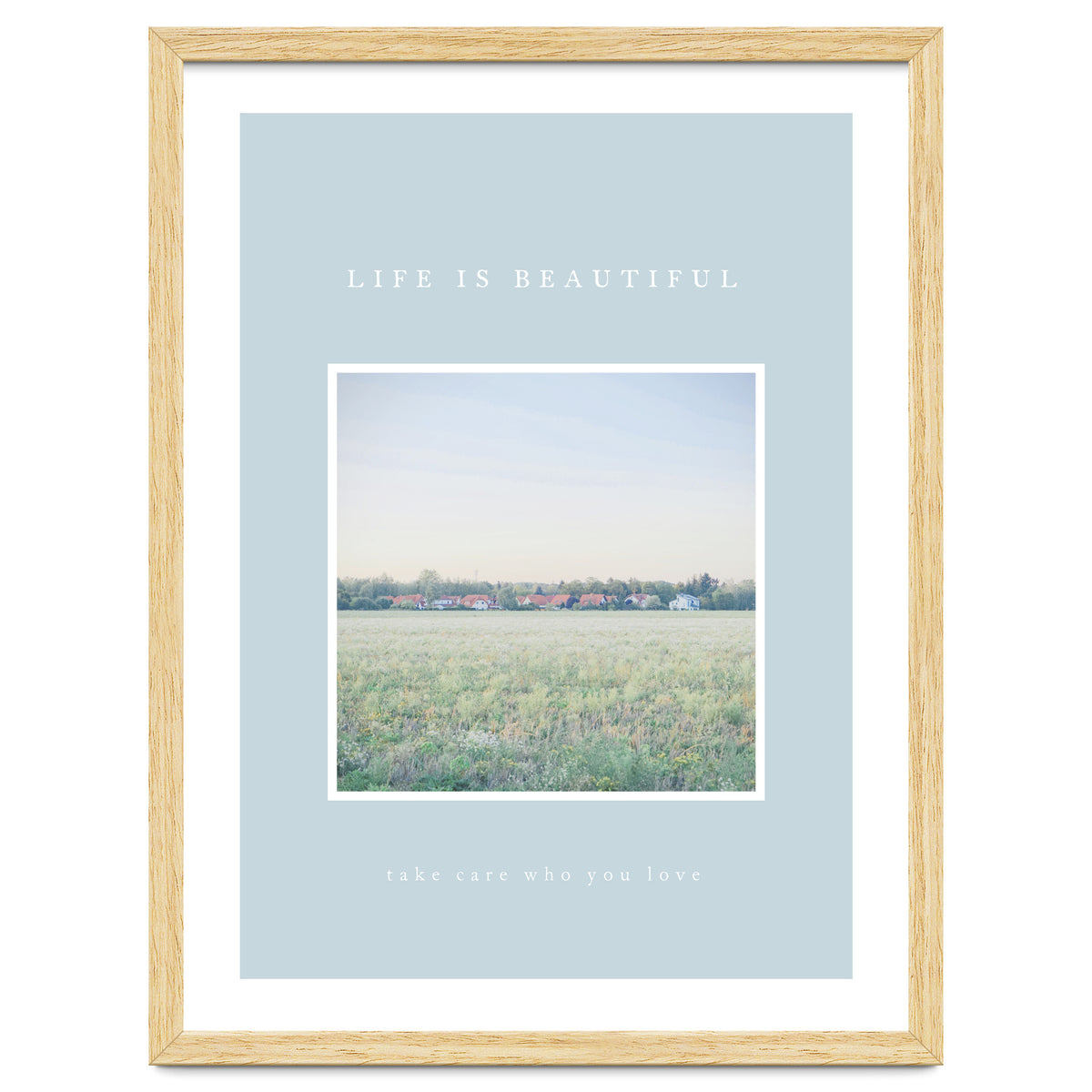 LIFE IS BEAUTIFUL - take care who you love -