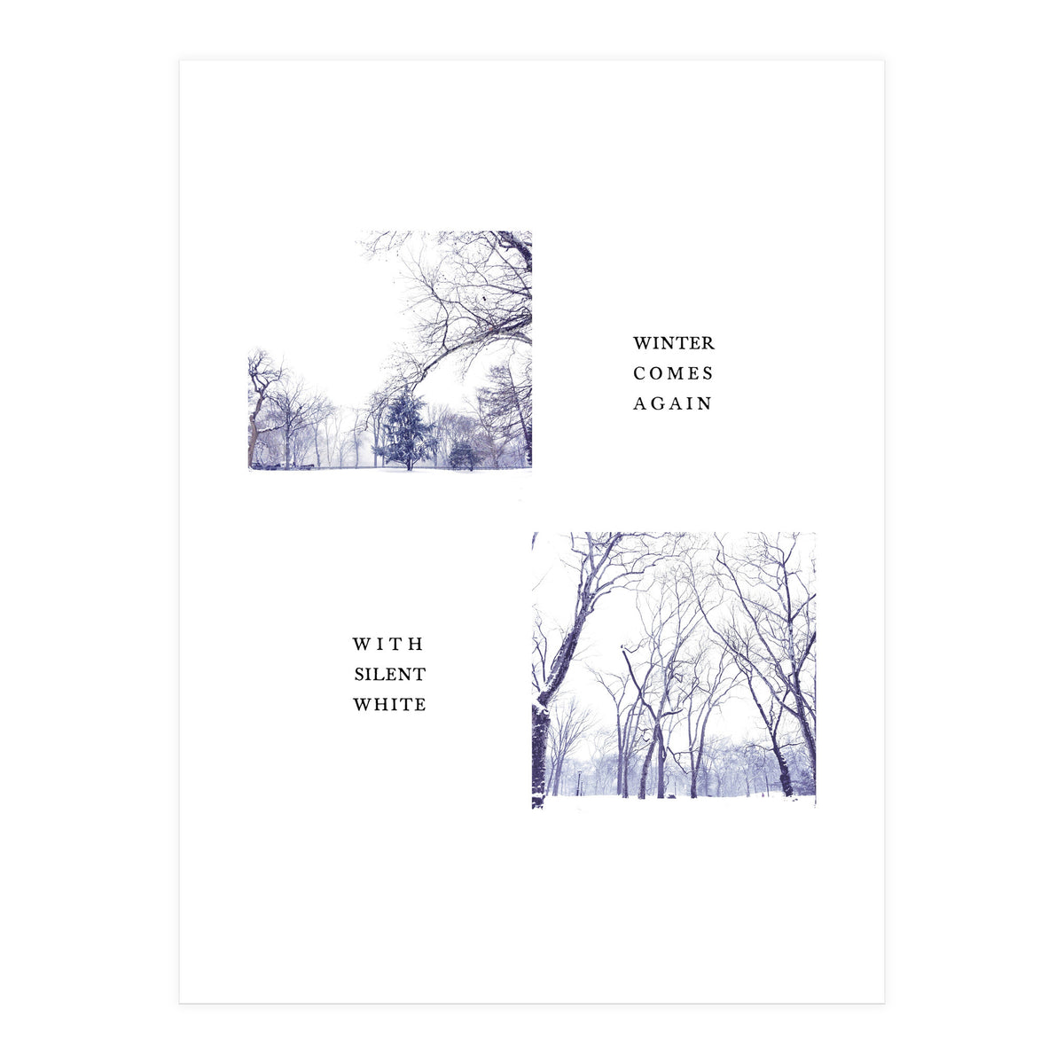 WINTER COMES AGAIN WITH SILENT WHITE (Print Only)