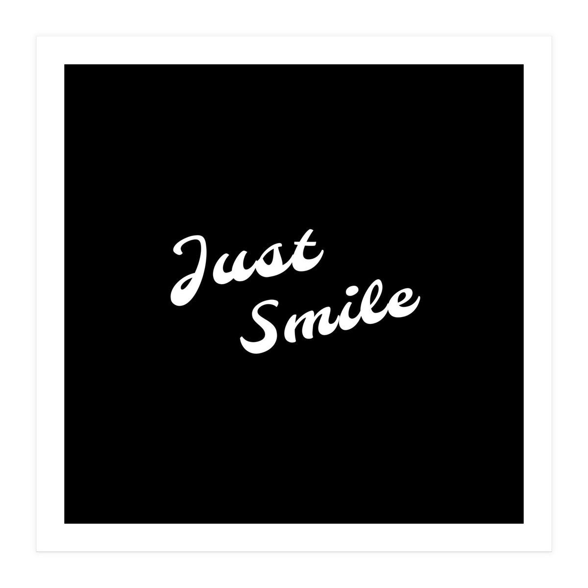 Just smile | typography (Print Only)