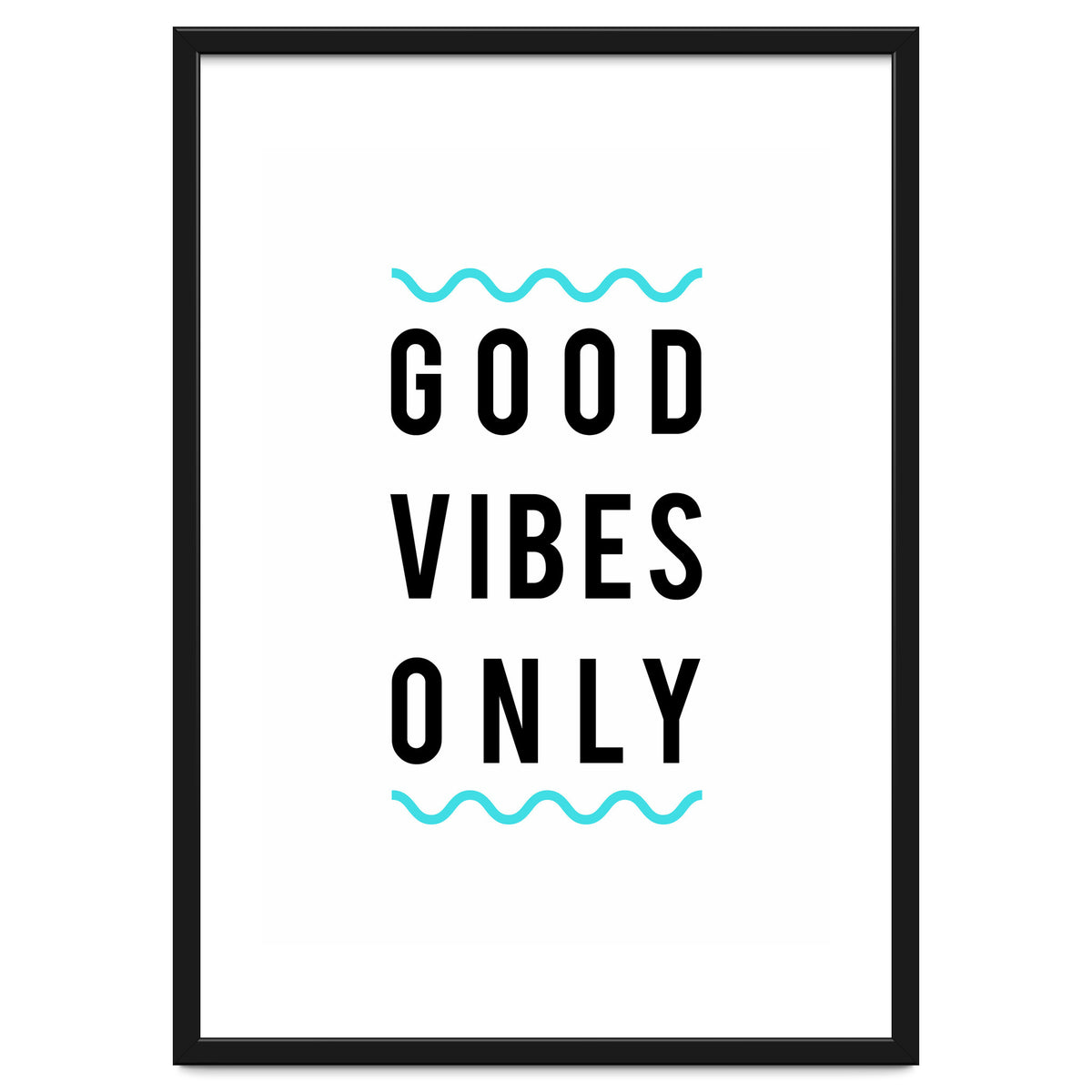 Good Vibes Only