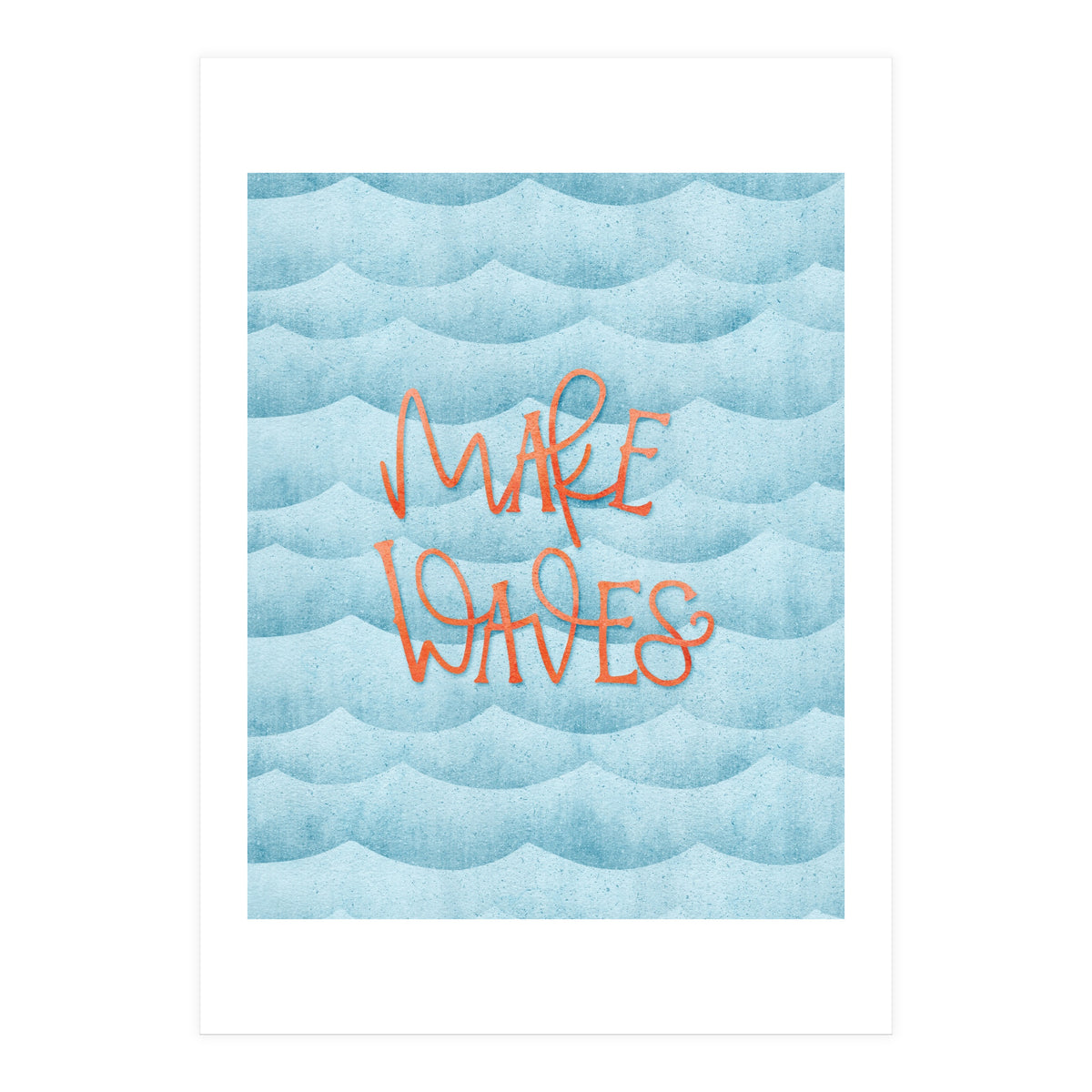 Make Waves (Print Only)