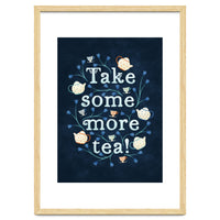 Take Some More Tea