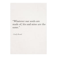 Whatever Our Souls Are Made Of By Bronte, White (Print Only)