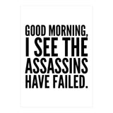 Good Morning I See The Assasins Have Failed (Print Only) thumbnail