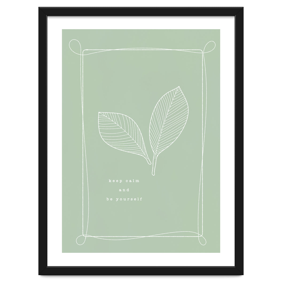 Keep calm and be your self