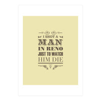 I Shot A Man In Reno (Print Only)