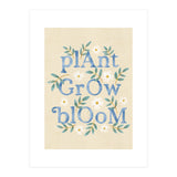 Plant, Grow, Bloom (Print Only) thumbnail
