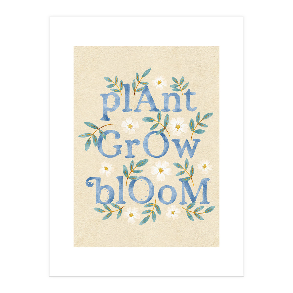 Plant, Grow, Bloom (Print Only)