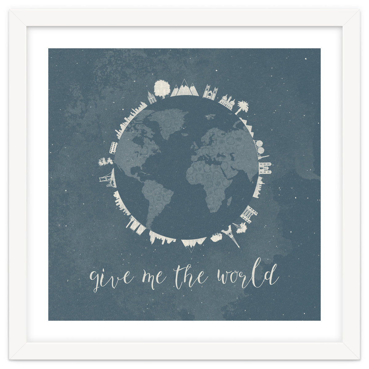 Give me the world