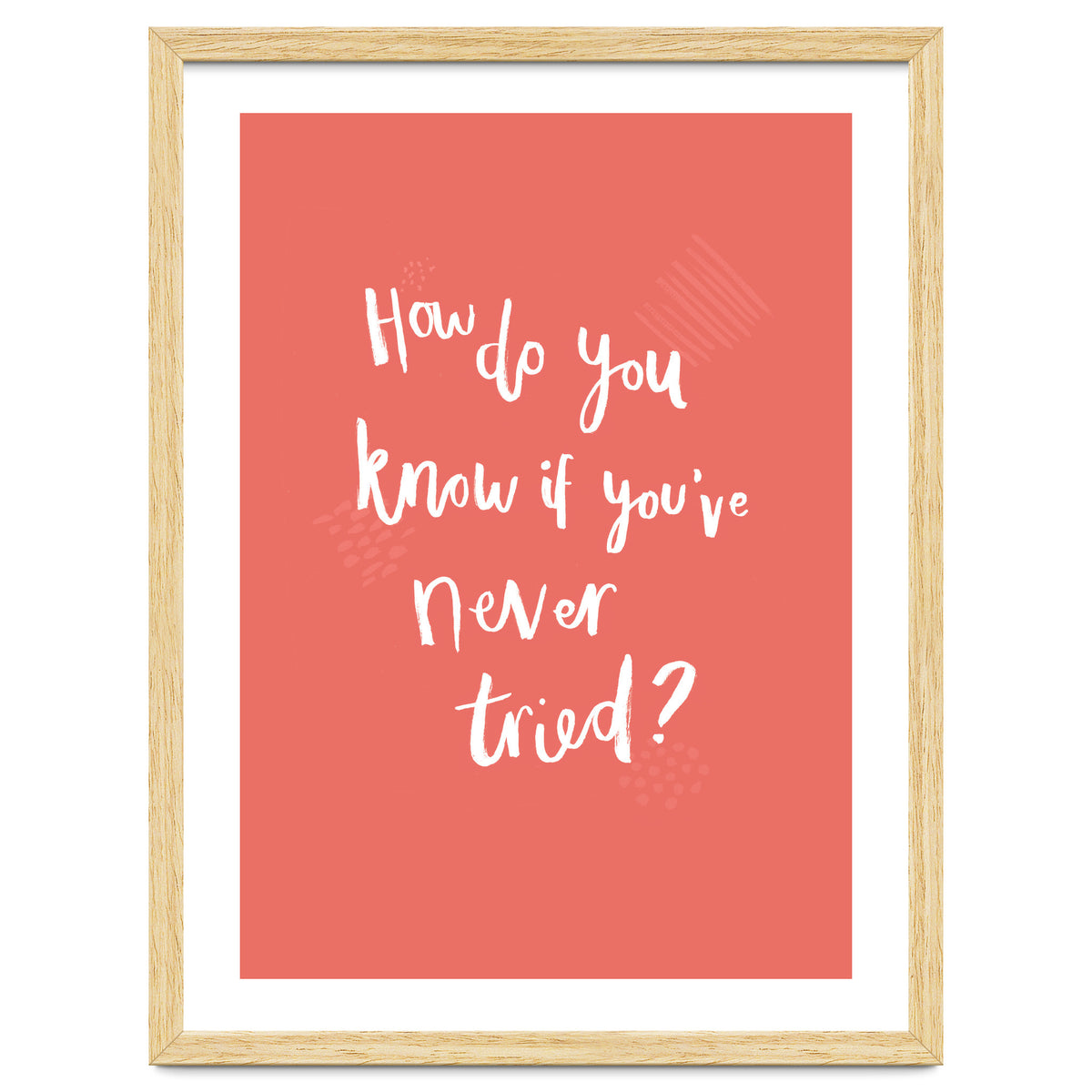 How Do You Know If You've Never Tried