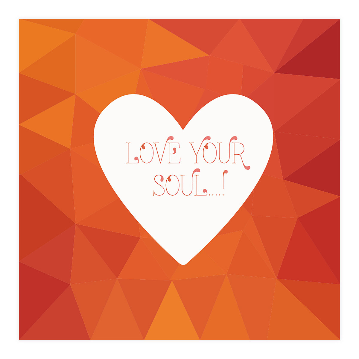 Love Your Soul  (Print Only)