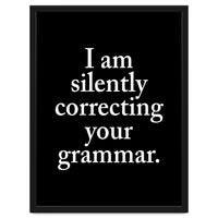 I Am Silently Correcting Your Grammar Black