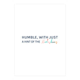 Humble, With Just A Hint Of The Kardashians (Print Only) thumbnail
